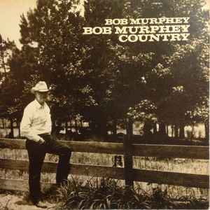 Murphey, Bob -- Bob Murphey Country