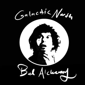 Galactic North -- Bad Alchemy