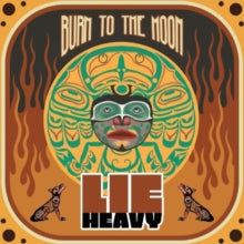 Lie Heavy -- Burn To The Moon (x)