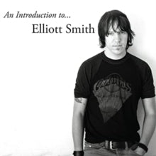 Smith, Elliott -- An Introduction To Elliott Smith