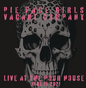 Pie Face Girls & Vacant Company -- Live At The Pour House