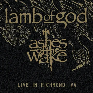Lamb Of God -- Ashes Of The Wake - Live In Richmond VA