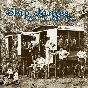 James, Skip -- Hard Time Killin' Floor