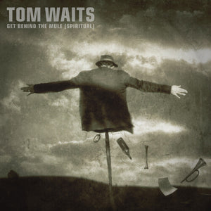 Waits, Tom -- Get Behind The Mule (Spiritual)
