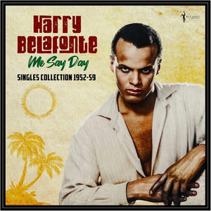 Belafonte, Harry -- Me Say Day: Singles Collection 1952-59