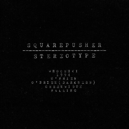 Squarepusher -- Stereotype