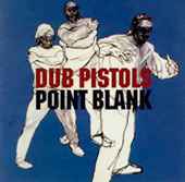 Dub Pistols -- Point Blank