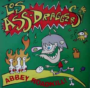 Los Ass-Draggers -- Abbey Roadkill!