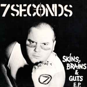7 Seconds -- Skins, Brains & Guts