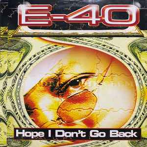 E-40 -- Hope I Don't Go Back