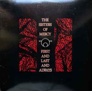 Sisters Of Mercy -- First & Last & Always