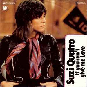 Quatro, Suzi -- If You Can't Give Me Love