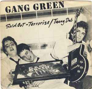Gang Green -- Sold Out - Terrorize / Taang Dub