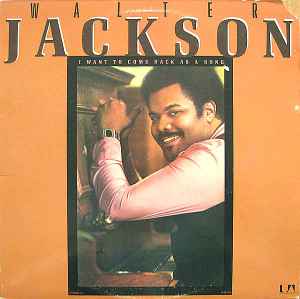 Jackson, Walter -- I Want To Come Back As A Song