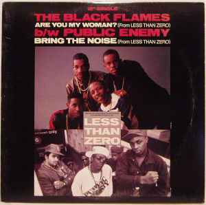 Black Flames / Public Enemy -- Are You My Woman? / Bring The Noise
