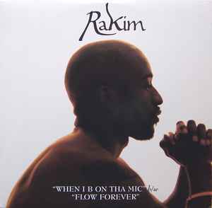Rakim -- When I B On Tha Mic / Flow Forever
