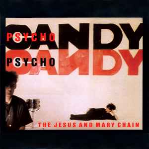 Jesus & Mary Chain -- Psychocandy