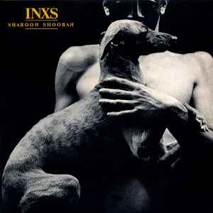 INXS -- Shabooh Shoobah