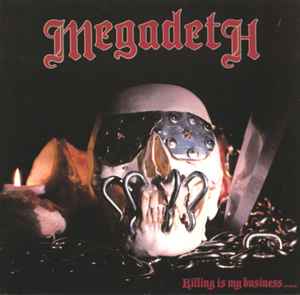 Megadeth -- Killing Is My Business & Business Is Good!