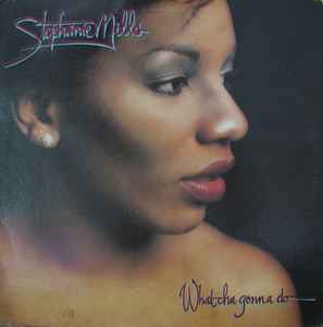Mills, Stephanie -- What Cha Gonna Do With My Lovin'