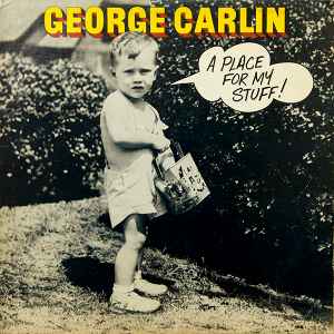 Carlin, George -- A Place For My Stuff