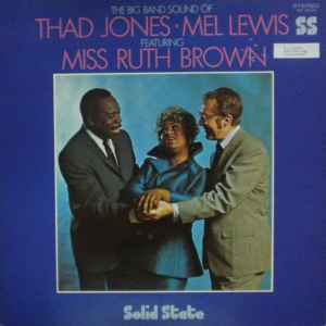 Jones, Thad & Mel Lewis ft Ruth Brown -- The Big Band Sound Of Thad Jones & Mel Lewis ft Miss Ruth Brown