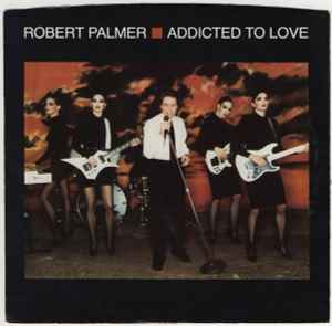 Palmer, Robert -- Addicted To Love