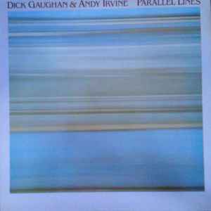 Gaughan, Dick & Andy Irvine -- Parallel Lines