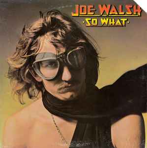 Walsh, Joe -- So What