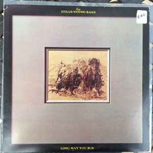 Stills-Young Band -- Long May You Run