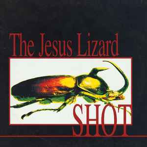 Jesus Lizard -- Shot