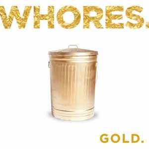 Whores. -- Gold.