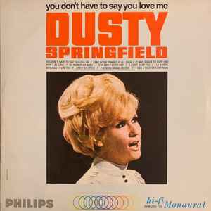 Springfield, Dusty -- You Don't Have To Say You Love Me