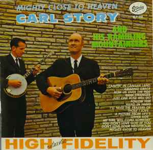 Story, Carl & His Rambling Mountaineers -- Mighty Close To Heaven