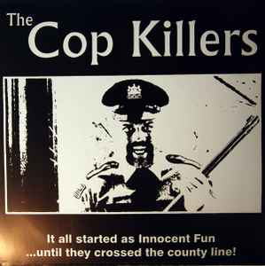 Cop Killers -- It All Started As Innocent Fun Until They Crossed The County Line!
