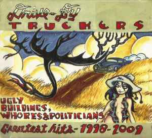 Drive-By Truckers -- Ugly Buildings, Whores & Politicians: Greatest Hits-1998-2009