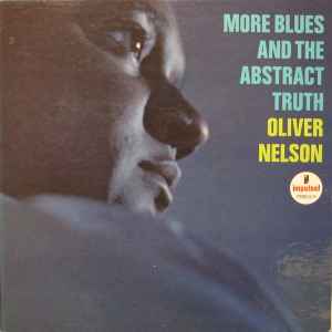 Nelson, Oliver -- More Blues & The Abstract Truth