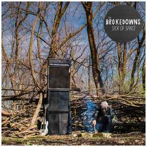 Brokedowns -- Sick Of Space