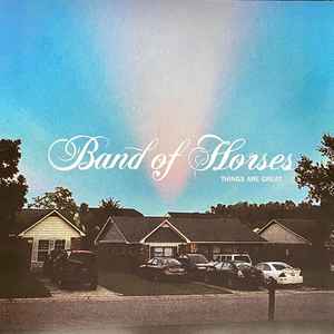 Band Of Horses -- Things Are Great