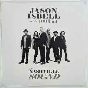 Isbell, Jason & The 400 Unit -- The Nashville Sound