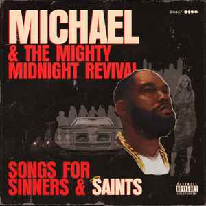 Killer Mike -- Michael & The Mighty Midnight Revival, Songs For Sinners & Saints