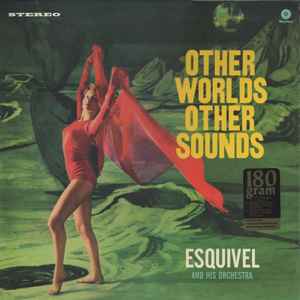 Esquivel & His Orchestra -- Other Worlds Other Sounds