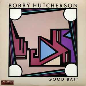 Hutcherson, Bobby -- Good Bait