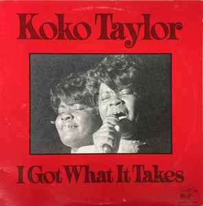 Taylor, Koko -- I Got What It Takes