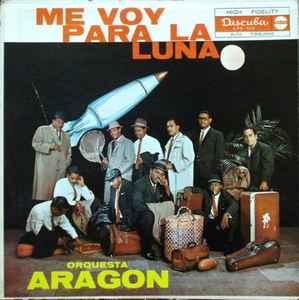 Orquesta Aragon -- Me Voy Para La Luna (c)