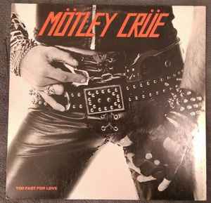 Motley Crue -- Too Fast For Love