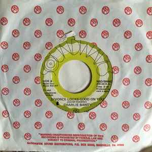 Bandy, Charlie --  Divorce Looks Good On You /  To Make A Short Story Long