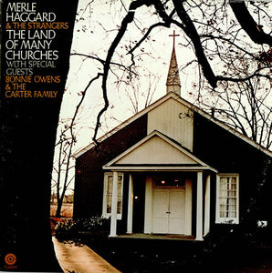Haggard, Merle & The Strangers -- The Land Of Many Churches