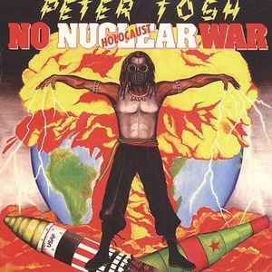 Tosh, Peter -- No Nuclear War
