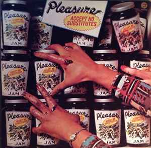 Pleasure - Accept No Substitutes